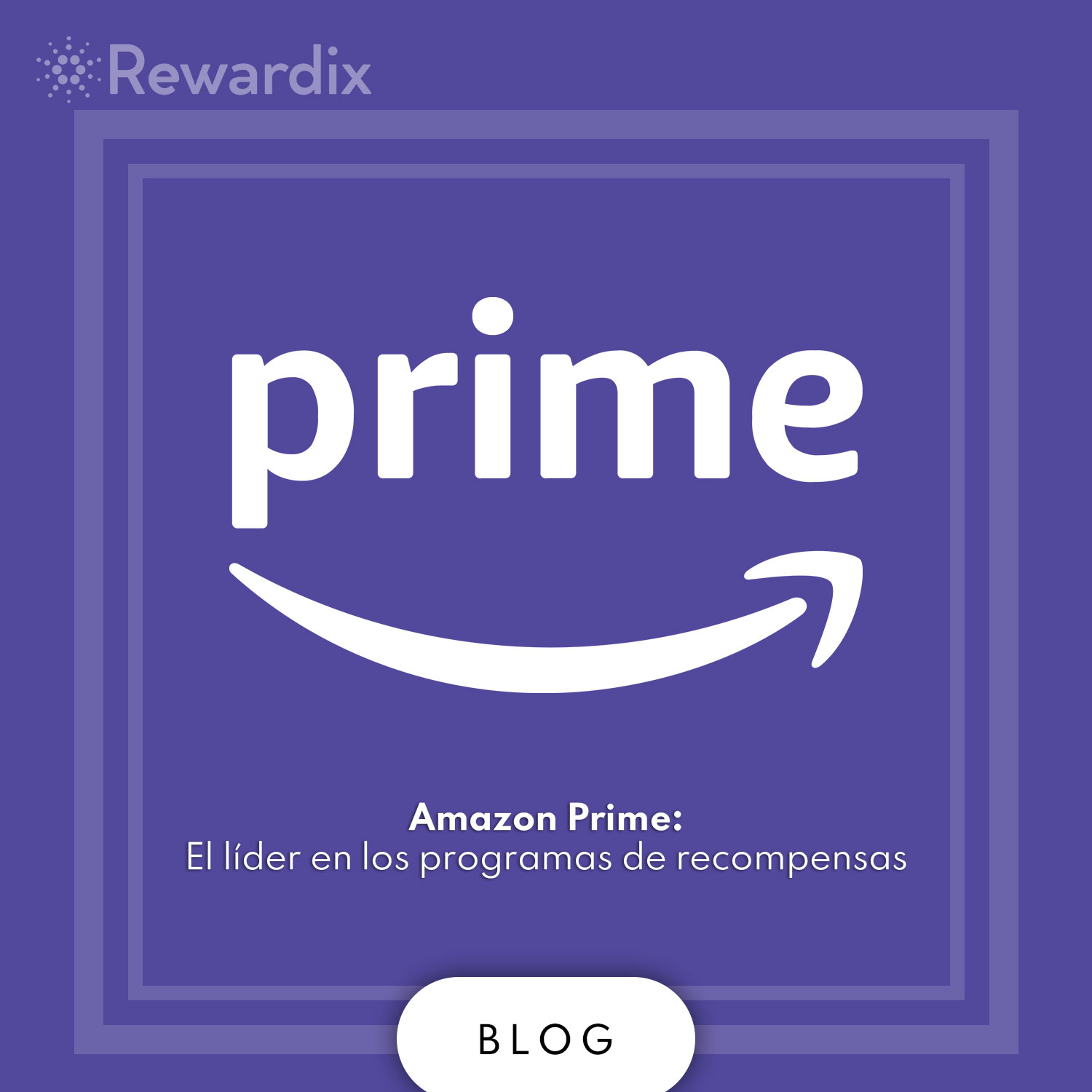 Amazon Prime El lider en los programas de recompensas Rewardix