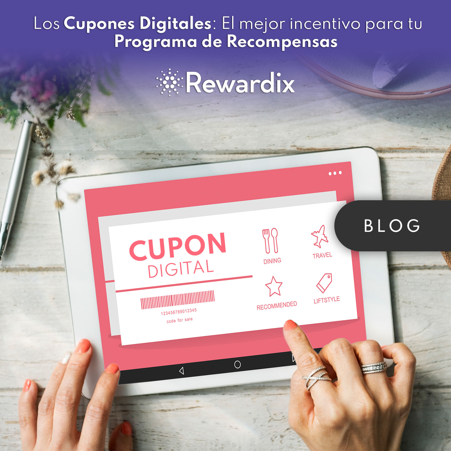 Los Cupones Digitales: El mejor incentivo para tu Programa de Recompensas